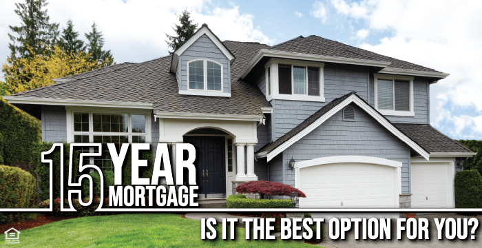 Is a 15-Year Fixed Mortgage the Best Option for You?